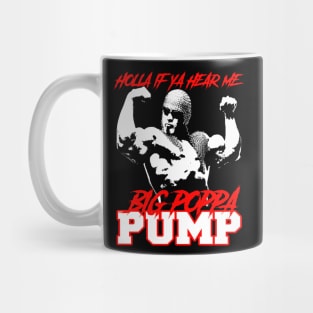 Big Poppa Pump // HOLLA IF YA HEAR Mug